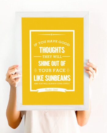 Roald Dahl Print / If you have good thoughts
