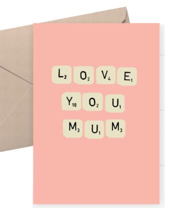 Love you Mum - birthday or Mother's Day card