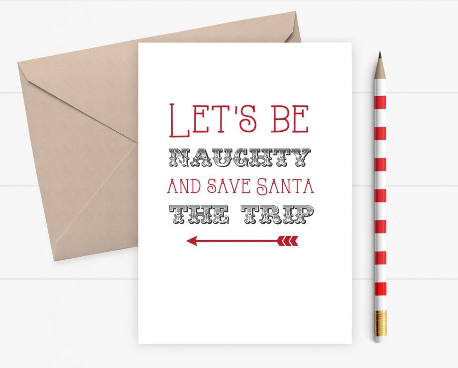 Christmas Card - Let's be naughty and save Sant the trip