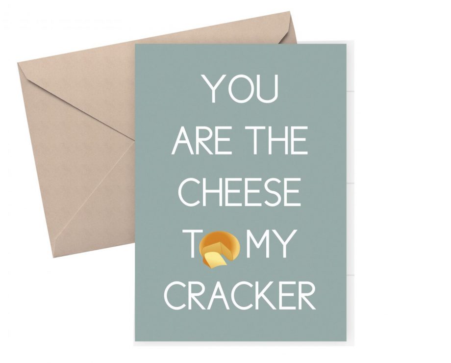 You are the cheese to my cracker - Valentine's Day Card