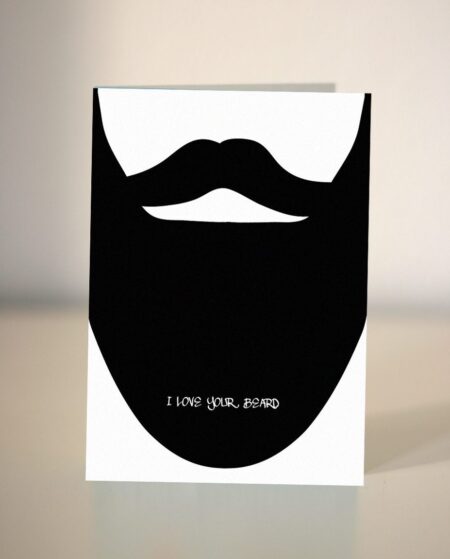 Beard Love - I love your beard card - for the hairy man in your life