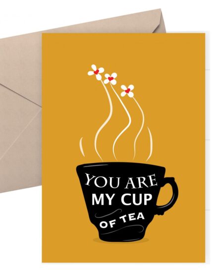 You are my cup of Tea - Valentine's Card