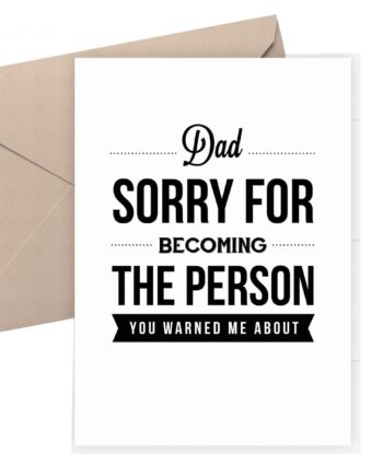 Funny Father's Day card / Sorry for becoming the person you warned me about