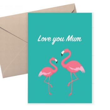 Love you Mum - Mother's Day Card featuring flamingos