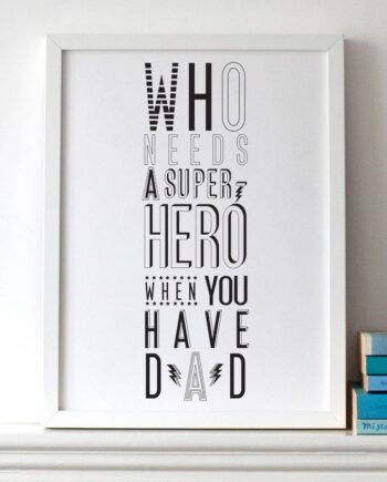 Super Hero Dad Print - dad gift- best dad gift