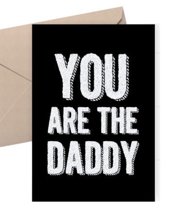 Father's Day Card / You Are The Daddy