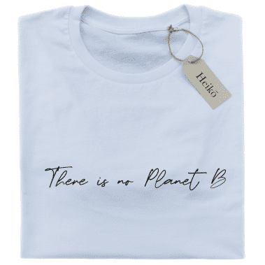 There is no planet B - 100% organic cotton t-shirt