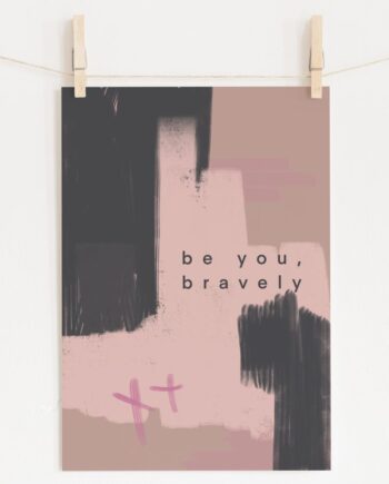 Be You Bravely Abstract Illustration A4 Art Print Wall decor, Unframed