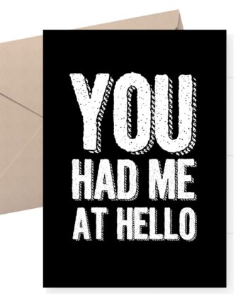 You Had Me at Hello / Funny Valentine's Card