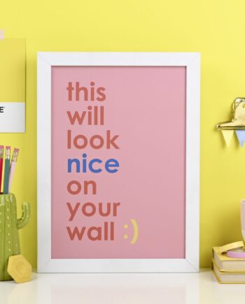 This Will Look Nice On Your Wall - art print