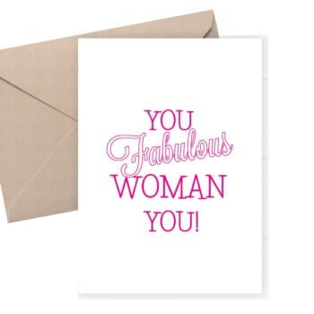 You fabulous Woman you Card - pink on white