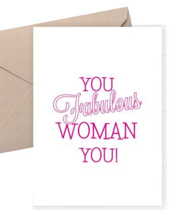 You fabulous Woman you Card - pink on white