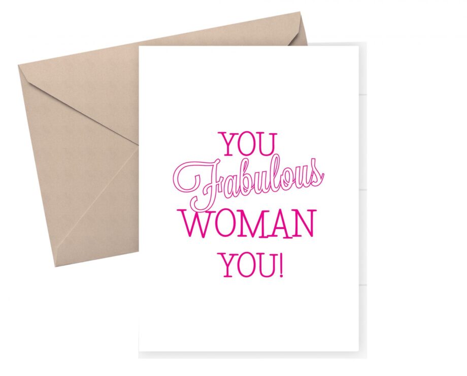 You fabulous Woman you Card - pink on white