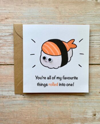 Sushi card | You are my favourite rolled into one