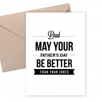 Father's Day Card - May your Father's day be better than your jokes