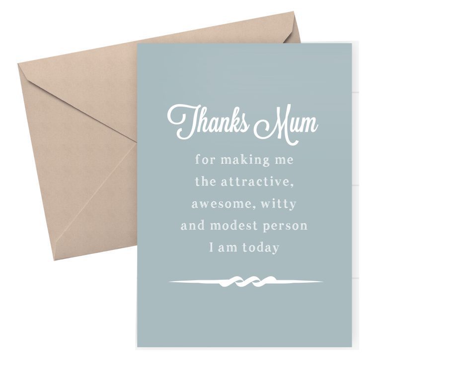 Thanks Mum for making me awesome - Mother's Day Card