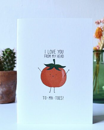 Anniversary Card | Love Card | “I love you from my head tomatoes”