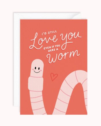 Love You If You Were a Worm | Funny Love Card