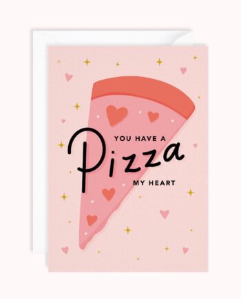 You Have a Pizza My Heart | Cute Valentines Card | Food Themed Cards