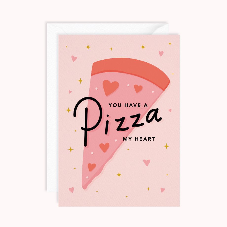 You Have a Pizza My Heart | Cute Valentines Card | Food Themed Cards