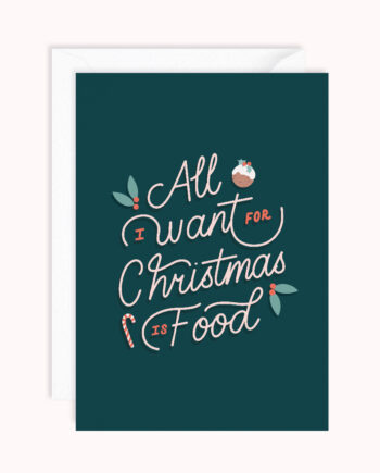 All I Want For Christmas Is Food | Christmas Greeting Card