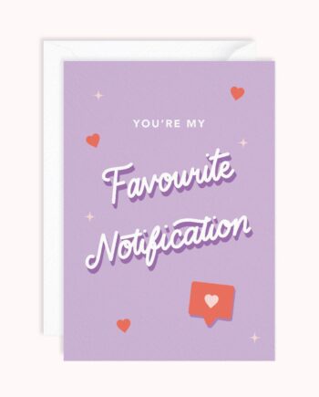 Favourite Notification | Anniversary Card | Valentines Day Card
