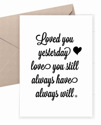 Loved You Yesterday Valentines Card