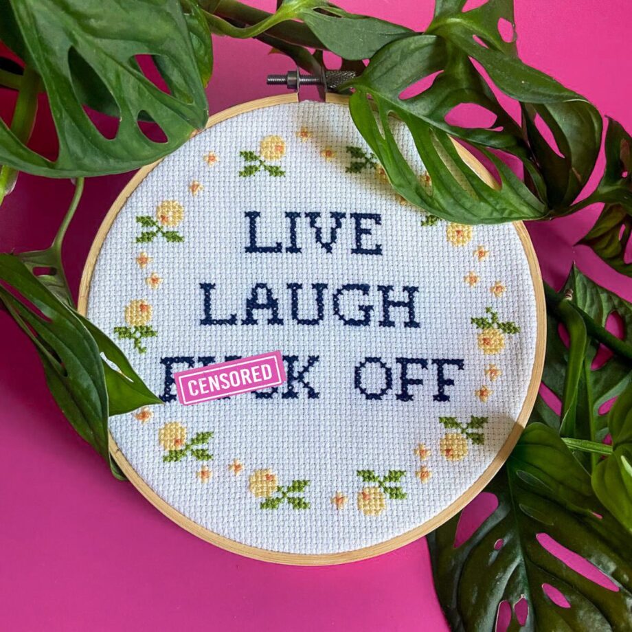 Live Laugh F*ck Off! - Cross Stitch Kit