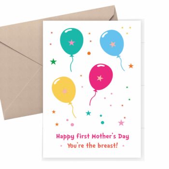 Happy First Mother’s Day Card – “You’re the Breast” 