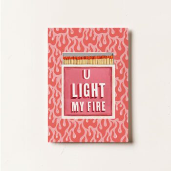 U Light My Fire - Valentine's Day Card