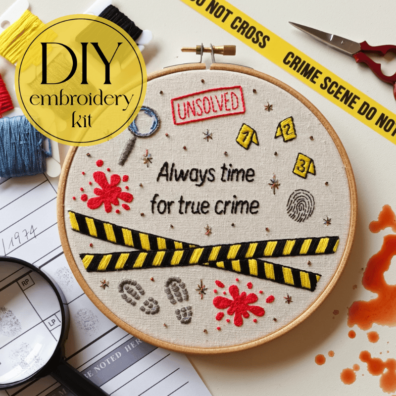 DIY embroidery kit for beginners - Always time for true crime