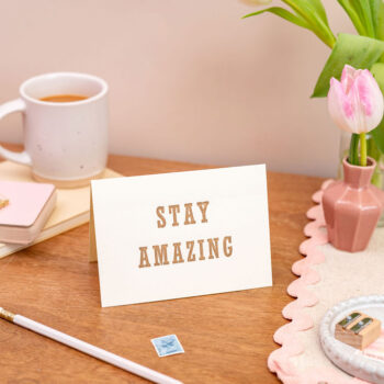 Letterpress Stay Amazing Card